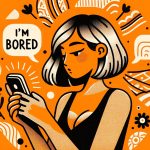 Response To "I'm Bored"