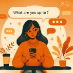 Flirty "What Are You Up To" Response